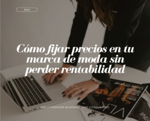 Cómo fijar precios en tu marca de moda sin perder rentabilidad