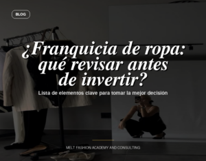 ¿Pensando en adquirir una franquicia de ropa? Esta es la lista de elementos que debes revisar antes de decidir