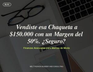 Vendiste esa Chaqueta a $150.000 con un Margen del 50%. ¿Seguro?