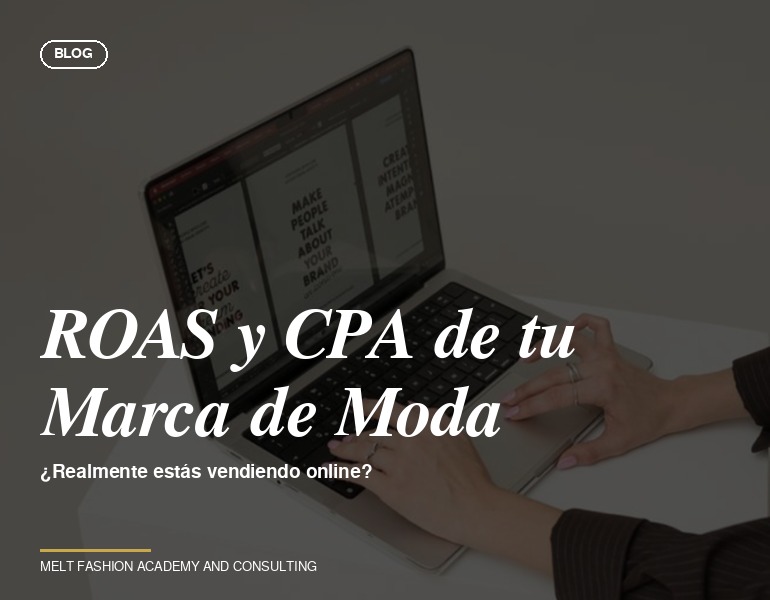 ROAS y CPA de tu marca de moda: ¿realmente estás vendiendo online?