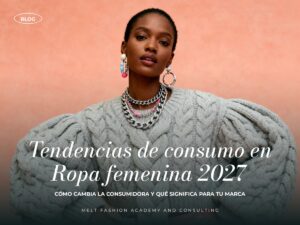 Tendencias de consumo en ropa femenina 2027